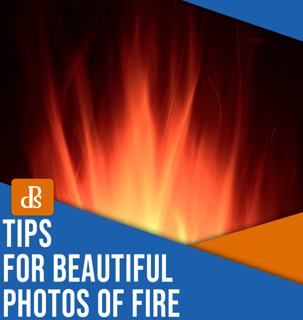 Tips for beautiful photos of fire
