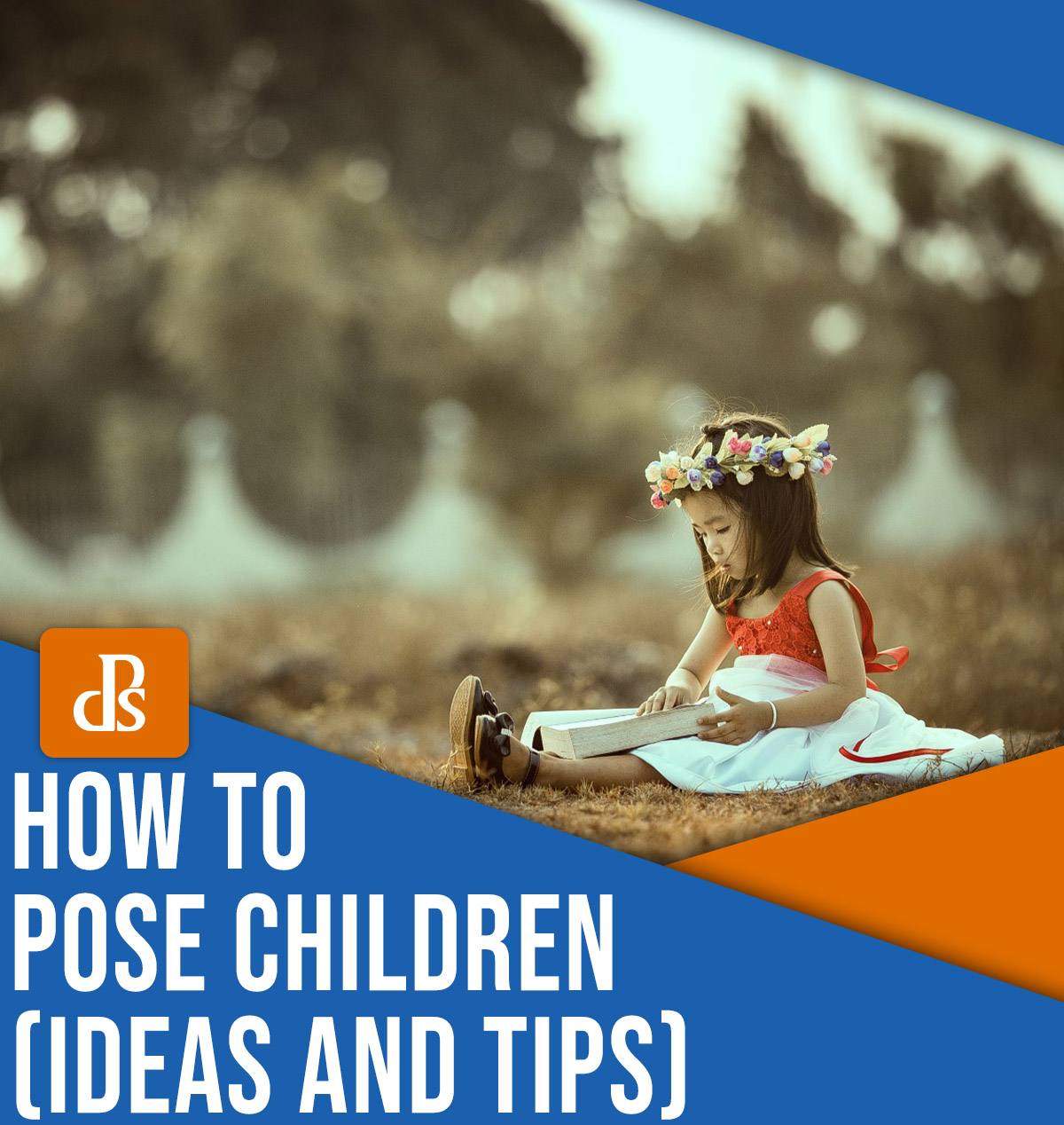 How to pose children (ideas and tips)
